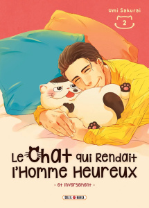 Le Chat qui rendait l'homme heureux - et inversement Tome 2 - Sakurai Umi ; Piauger Sophie