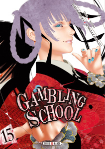 Gambling School Tome 15 - Naomura Toru ; Kawamoto Homura ; Gerriet Julie