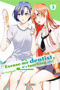 Excuse me dentist, it's touching me ! Tome 3 - Yamazaki Sho