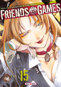 Friends Games Tome 15 - Yamaguchi Mikoto ; Satô Yûki ; Gerriet Julie