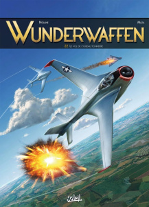 Wunderwaffen Tome 22 : Le vol de l'oiseau-tonnerre - Nolane Richard D. ; Vicanovic-Maza Milorad ; Milji