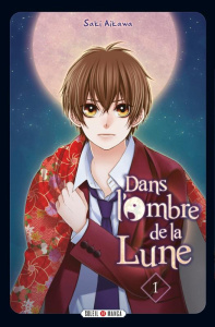 Dans l'ombre de la lune Tome 1 - Aikawa Saki