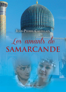 Les amants de Samarcande - Castelain Jean-Pierre
