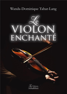 Le violon enchanté - Tahar-Lang Wanda Dominique