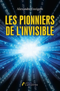 Les pionniers de l'invisible - Enzigem Alexandre