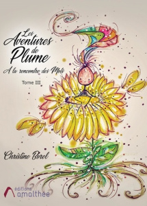 Les Aventures de Plume, à la rencontre des mots Tome 3 - Borel Christine