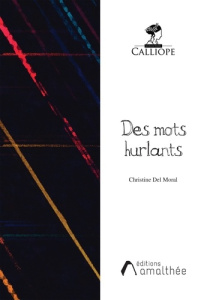 Des mots hurlants - Del Moral Christine