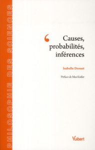 Causes, probabilités, inférences - Drouet Isabelle ; Kistler Max