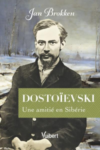 Dostoïevski. Une amitié en Sibérie - Brokken Jan ; Cohendy Mireille
