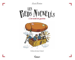 Les Pieds-Nickelés s'en vont en guerre - Forton Louis ; Tulard Jean ; Strickler Benjamin