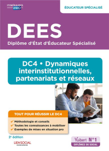 DEES Educateur spécialisé - DC4 Dynamiques interinstitutionnelles, partenariats et réseaux. 2e éditi - Molina Yvette ; Ferrand Sarah ; Le Roch Chloé ; Ro