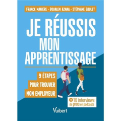 Je réussis mon apprentissage - Manière Franck ; Aznag Boualem ; Grulet Stéphane