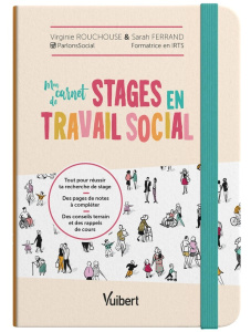 Mon carnet de stages en travail social - Rouchouse Virginie ; Ferrand Sarah