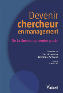 Devenir chercheur en management. De la thèse au premier poste - Laroche Hervé ; Schmidt Géraldine ; Caby Jérôme