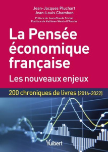 La pensée économique française. Les nouveaux enjeux, 2e édition - Chambon Jean-Louis ; Pluchart Jean-Jacques ; Trich