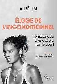 Eloge de l’inconditionnel. Témoignage d’une zèbre sur le court - Lim Alize ; Siaud-Facchin Jeanne