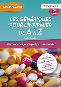Les génériques pour l'infirmier de A à Z. 2e édition - Cuvelier Elodie