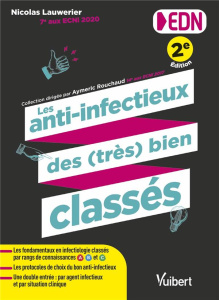 Les anti-infectieux des (très) bien classés EDN. 2e édition - Lauwerier Nicolas