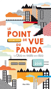 Le point de vue du panda. Le dico des mots sans dico - Ferrier Bertrand