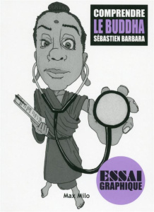 Comprendre le Buddha - Barbara Sébastien