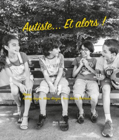 Autiste... Et alors ! - Cattan Olivia ; Guyon Audrey ; Aliagas Nikos ; Art