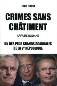 Crimes sans châtiment. Affaire Bouaké, l'un des plus grands scandales de la Ve République - Balan Jean ; Malaussène Renaud de