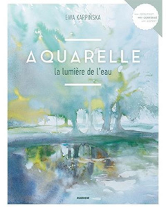 Aquarelle. La lumière de l'eau - Karpinska Ewa