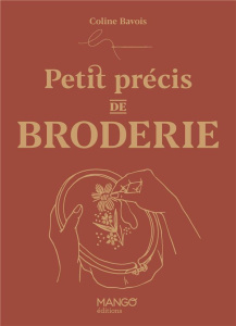 Petit précis de broderie - Bavois Coline ; Besse Fabrice ; Roy Sonia