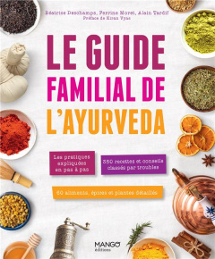 Le guide familial de l'Ayurveda - Deschamps Béatrice ; Moret Perrine ; Tardif Alain