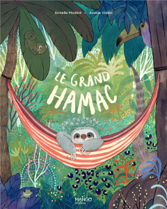 Le grand hamac - Modéré Armelle ; Vidélo Amélie