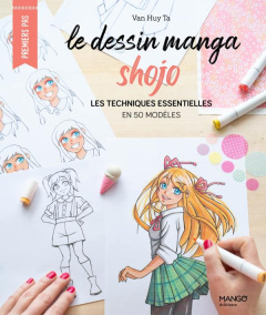 Le dessin manga shojo. Les techniques essentielles en 50 modèles - Ta Van Huy