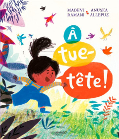 À tue-tête ! - Ramani Madhvi ; Allepuz Anuska ; Fait Caroline