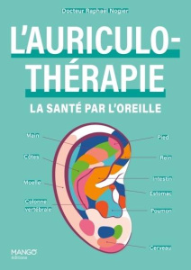 L'auriculo-thérapie. La santé par l'oreille - Nogier Raphaël