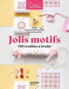 Jolis motifs. 100 modèles à broder - Aurelle ; Réthoret-Mélin M.-A. ; Samouïloff P.
