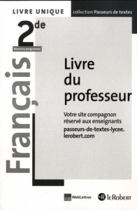 Français 2de Passeurs de textes. Livre du professeur, Edition 2019 - Abensour Corinne ; Dumaître Marie-Hélène ; Deron D