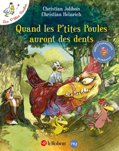 Les P'tites Poules : Quand les p'tites poules auront des dents - Heinrich Christian ; Jolibois Christian