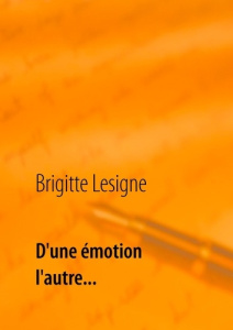 D'une émotion à l'autre... - Lesigne Brigitte