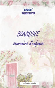 Blandine, souvenirs d'enfance - Trincheti Harry