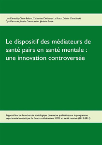 Le dispositif des médiateurs de santé pairs en santé mentale : une innovation controversée. Rapport - Demailly Lise ; Bélart Claire
