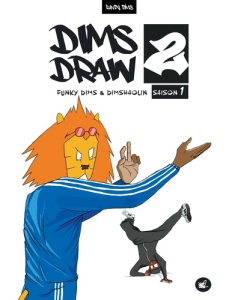Dimsdraw2. Funky Dims & Dimshaolin Saison 1 (version basique) - Dims Randy