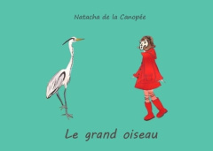 Le grand oiseau - La Canopée Natacha de