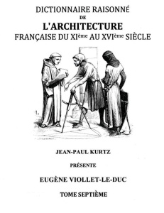 Dictionnaire raisonné de l'architecture française du XIe au XVIe siècle. Tome VII - Viollet-le-Duc Eugène