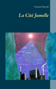 La cité jumelle - Haxvyll Vincent