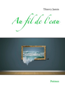 Au fil de l'eau - Jamin Thierry Gustave