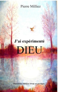 J'ai expérimenté Dieu - Milliez Pierre