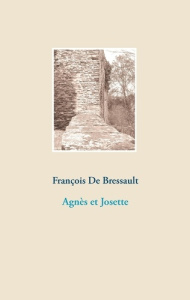 Agnès et Josette - Bressault François de