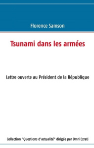 Tsunami dans les armées. Lettre ouverte au Président de la République - Samson Florence