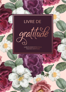 Livre De Gratitude. Livre à compléter pour plus de gratitude, de pleine conscience, de pensées posit - Manas Laura