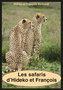 Les safaris d'Hideko et François - Bertrand Hideko ; Bertrand François