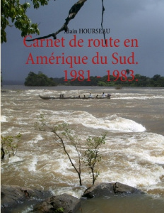Carnet de route en Amérique du Sud. 1981-1983. - Hourseau Alain